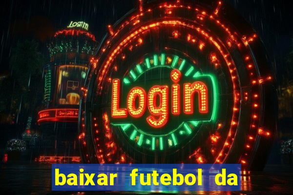 baixar futebol da hora 3.7